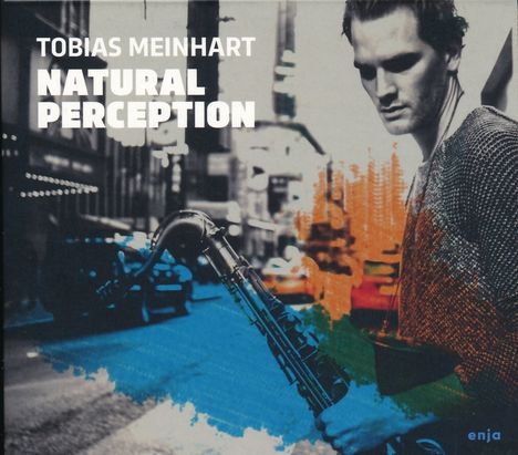 Tobias Meinhart (geb. 1983): Natural Perception, CD