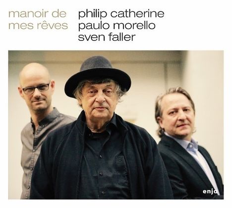 Philip Catherine, Paulo Morello &amp; Sven Faller: Manoir De Mes Rêves, CD