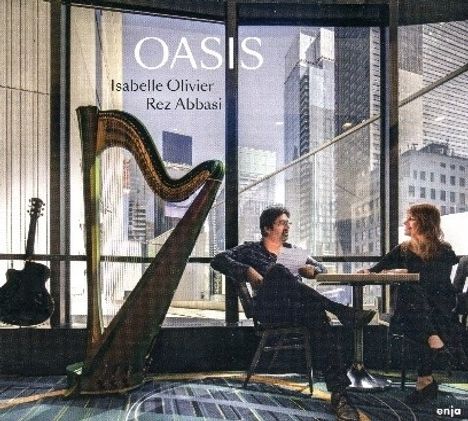 Isabelle Olivier &amp; Rez Abbasi: Oasis, CD