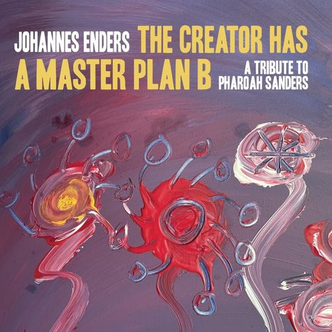 Johannes Enders (geb. 1967): The Creator Has A Masterplan B: A Tribute To Pharoah Sanders, LP