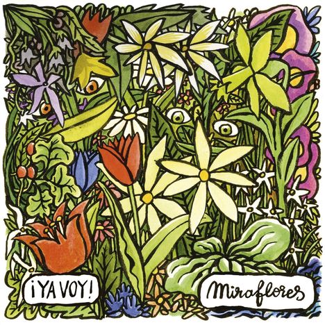 Text: „¡YA VOY!“ und „Miraflores“. Illustration von bunten Blumen und Blättern mit versteckten Augen.