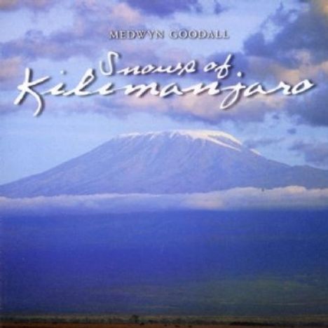 Medwyn Goodall: Snow Of Kilimanjaro, CD