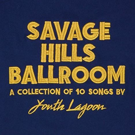 Youth Lagoon: Savage Hills Ballroom, CD