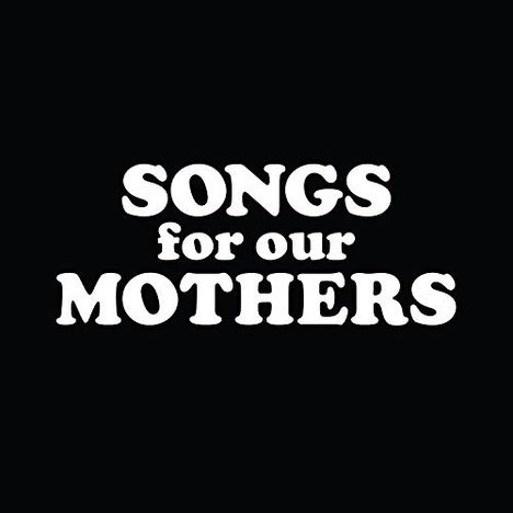 The Fat White Family: Songs For Our Mothers (Limited Edition), LP
