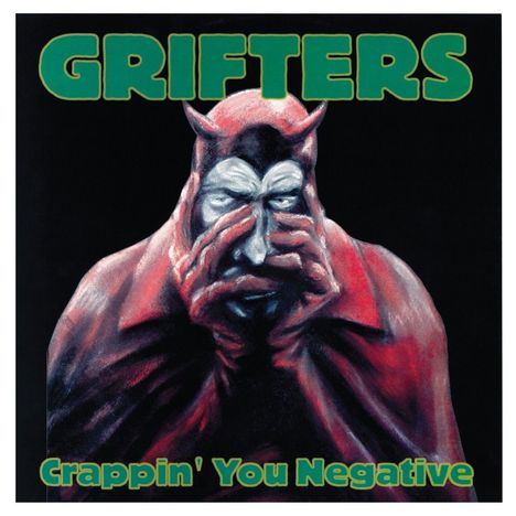 The Grifters: Crappin' You Negative, CD