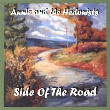 Annie &amp; The Hedonists: Side Of The Road, CD