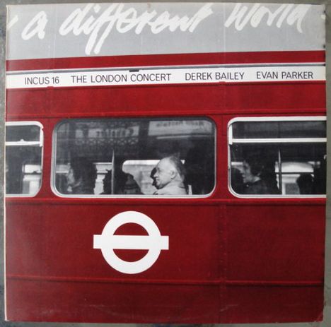 Evan Parker &amp; Derek Bailey: The London Concert (Reissue), LP