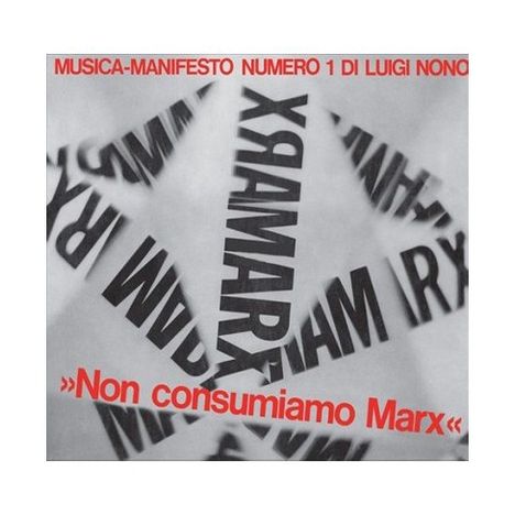 Luigi Nono (1924-1990): Non Soncumiamo Marx für Stimme &amp; Magnetband (180g), LP