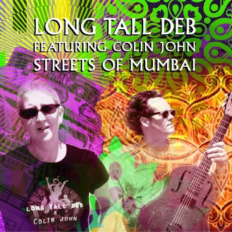 Long Tall Deb & Colin John: Streets Of Mumbai, CD
