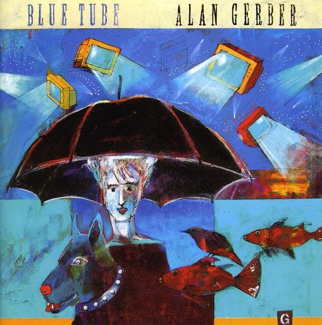 Alan Gerber: Blue Tube, CD