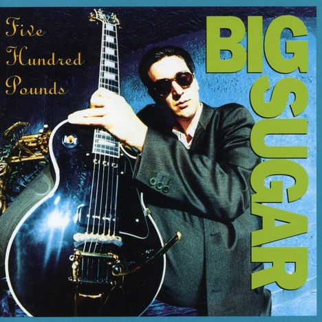 Big Sugar: 500 Pounds, CD