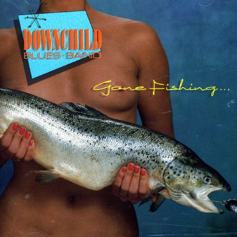 Downchild Blues Band: Gone Fishing, CD