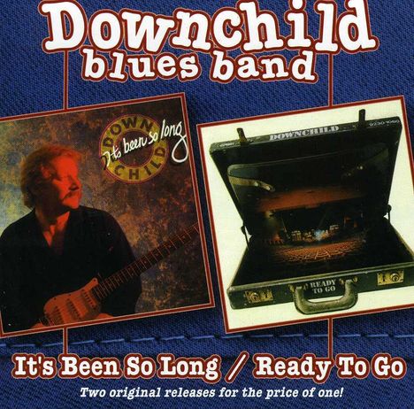 Downchild Blues Band: It's Been So Long / Ready To Go, CD