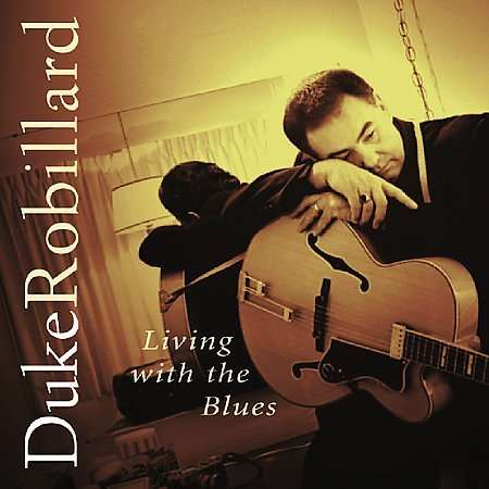 Duke Robillard: Living With The Blues, CD