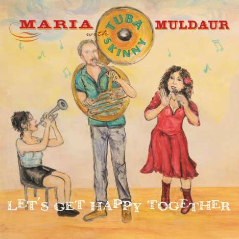 Maria Muldaur &amp; Tuba Skinny: Let's Get Happy Together (180g) (Colored Vinyl), LP