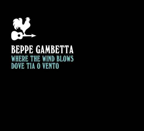 Beppe Gambetta: Where The Wind Blows: Dove Tia O Vento, CD