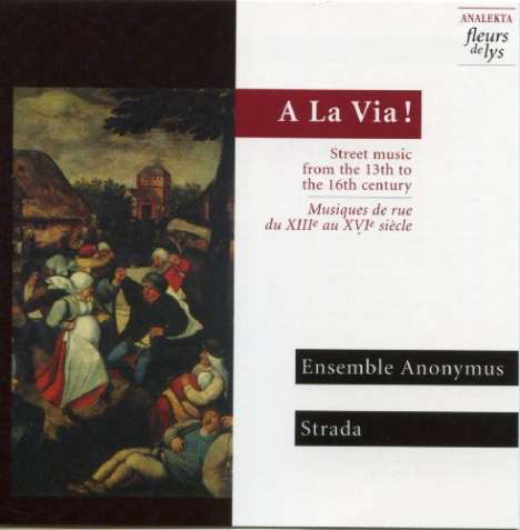 A La Via!  - Street music from the 13th to the 16th century, CD