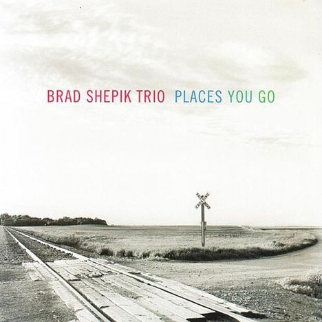 Brad Shepik (geb. 1966): Places You Go, CD
