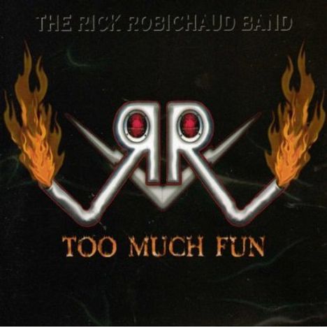 Rick Band Robichaud: Too Much Fun, CD