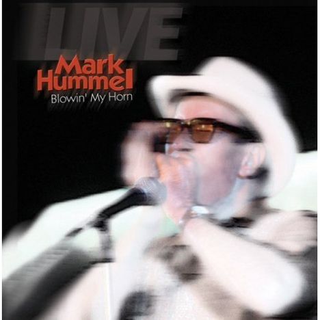 Mark Hummel: Blowin My Horn, CD
