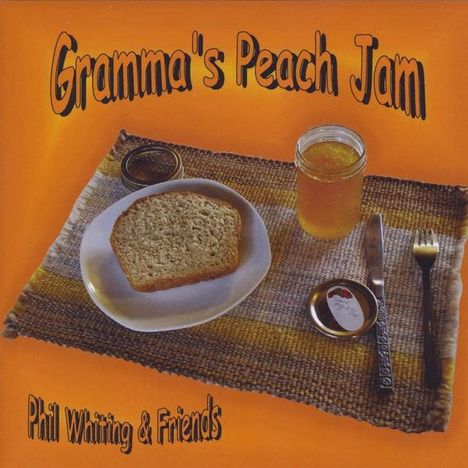 Phil Whiting: Gramma's Peach Jam, CD