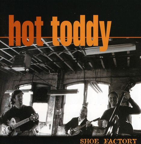 Hot Toddy: Shoe Factory, CD