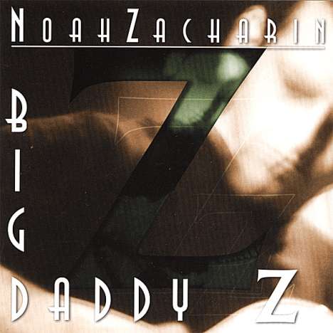 Noah Zacharin: Big Daddy Z, CD