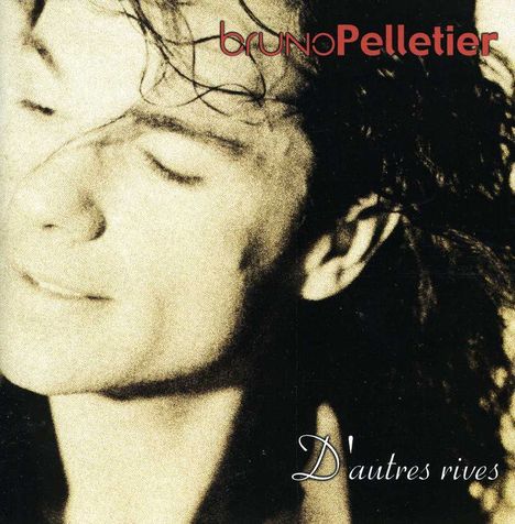 Bruno Pelletier: D' Autre Rives, CD