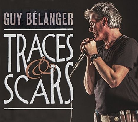 Guy Belanger: Traces &amp; Scars, CD