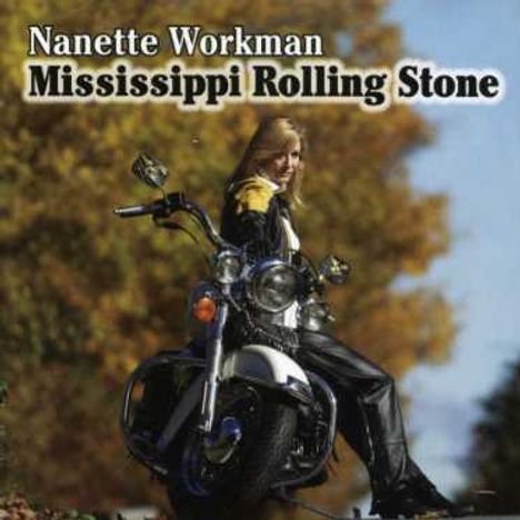 Nanette Workman: Mississippi Rolling Sto, CD