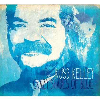 Russ Kelley: Crazy Shades Of Blue, CD