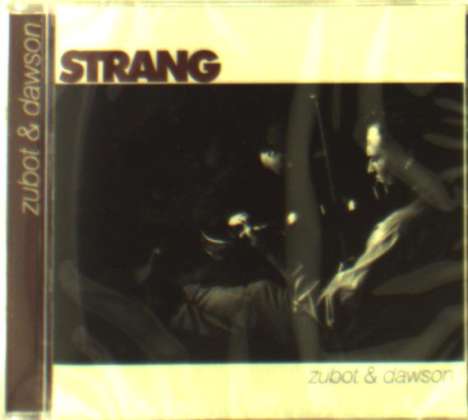Zubot &amp; Dawson: Strang, CD