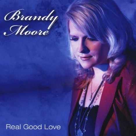Brandy Moore: Real Good Love, CD