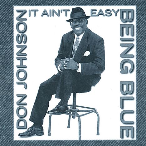 Don Johnson: It Ain't Easy Being Blue, CD
