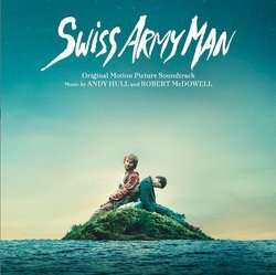 Andy Hull &amp; Robert McDowell: Filmmusik: Swiss Army Man, CD