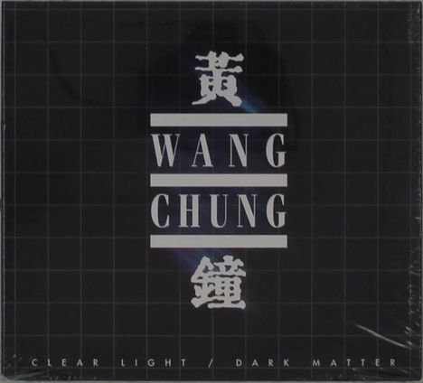Text: "WANG CHUNG", "CLEAR LIGHT / DARK MATTER". Dunkler Hintergrund mit Gitternetz, zwei chinesische Schriftzeichen.