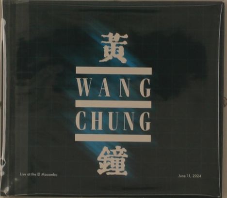 "WANG CHUNG" in großen Buchstaben. Dazwischen asiatische Schriftzeichen. Unten: "Live at the El Mocambo, June 11, 2024".