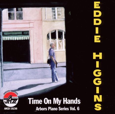 Eddie Higgins (1932-2009): Time On My Hands, CD