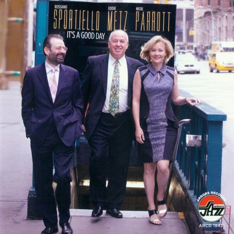 Rossano Sportiello, Nikki Parrott &amp; Eddie Metz: It's A Good Day, CD