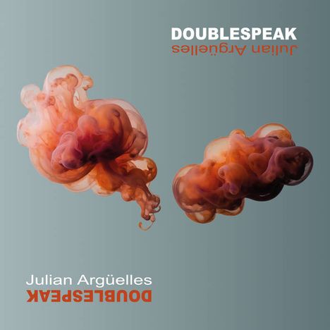 Julian Argüelles (geb. 1966): Doublespeak, CD