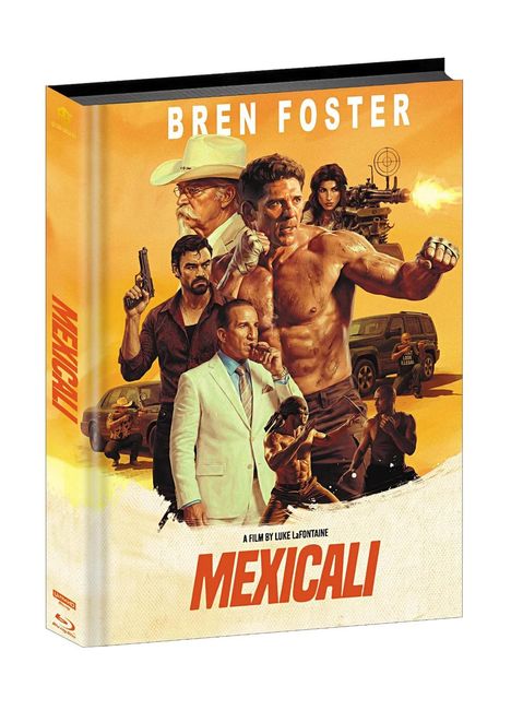 Text: "MEXICALI", "BREN FOSTER", "A FILM BY LUKE LAFONTAINE". Illustration mit bewaffneten Figuren und actionreichem Hintergrund.