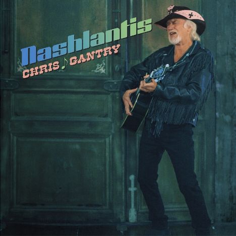 Chris Gantry: Nashlantis, LP