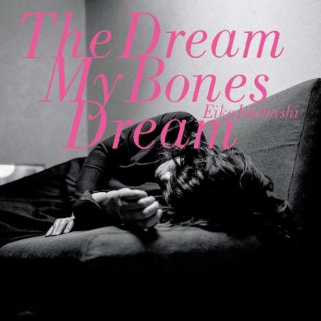 Eiko Ishibashi: The Dream My Bones Dream, LP