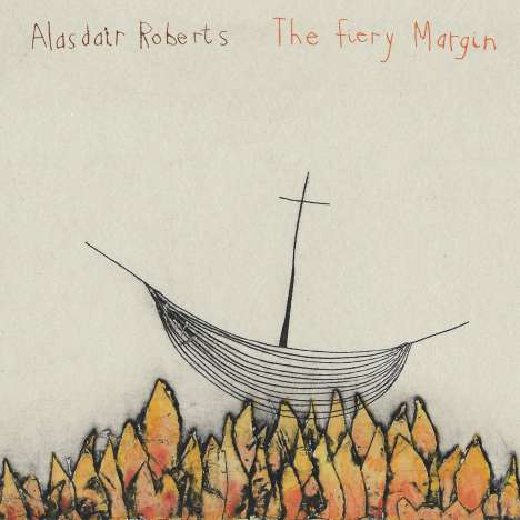 Alasdair Roberts (geb. 1977): Fiery Margin, CD