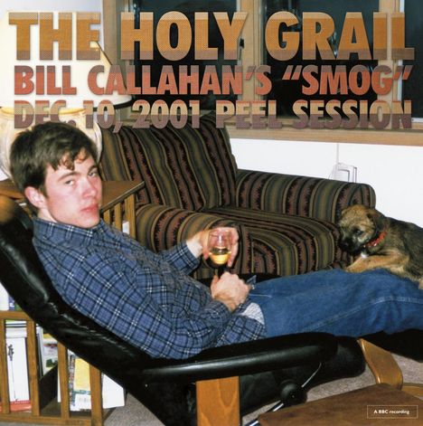 Bill Callahan: The Holy Grail: Bill Callahan's "Smog" Dec. 10, 2001 Peel Session, Single 12"