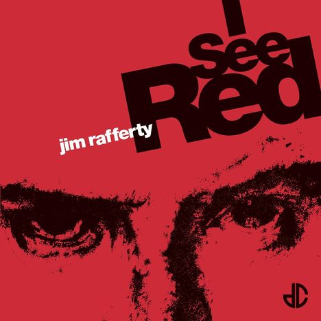 Jim Rafferty: I See Red (Limited Indie Edition), Single 7"