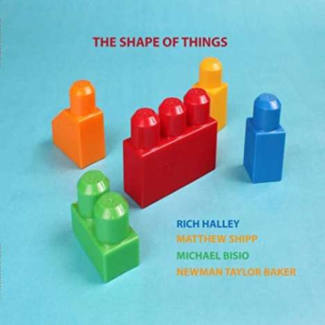 Rich Halley, Matthew Shipp, Michael Bisio &amp; Newman Taylor Baker: Shape Of Things, CD