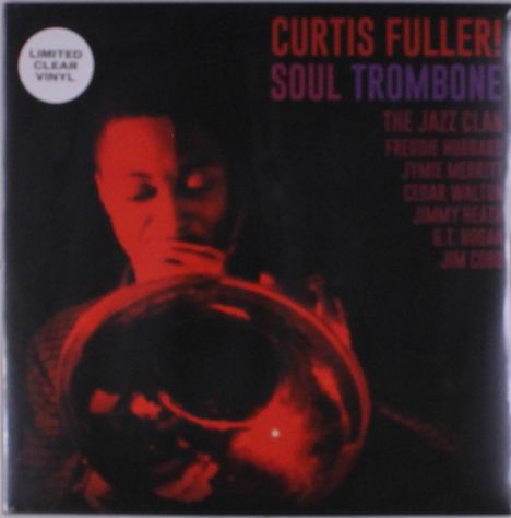 Curtis Fuller (1934-2021): Soul Trombone And The Jazz Clan (Limited Edition) (Clear Vinyl), LP