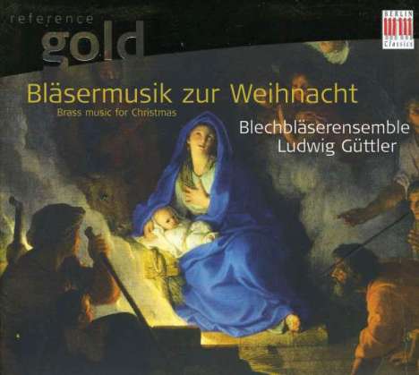 Blechbläserensemble Ludwig Güttler - Musik zur Weihnacht, CD