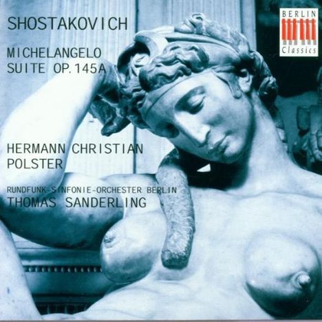 Dmitri Schostakowitsch (1906-1975): Michelangelo-Suite op.145a für Baß &amp; Orchester, CD